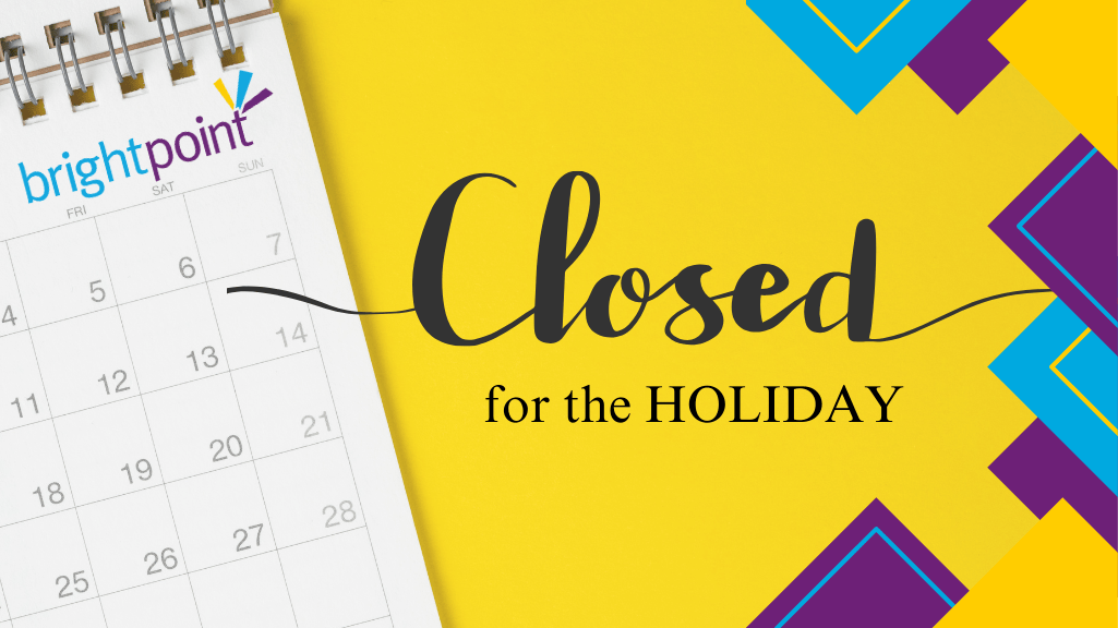 Text overlay that reads "Closed for the Holiday" with a calendar and Brightpoint logo in the background